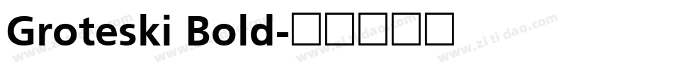 Groteski Bold字体转换